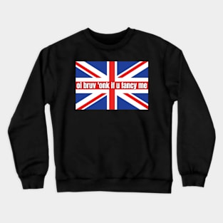 oi bruv honk if you fancy me ,Funny Bumper Sticker ,Funny Sarcastic Bumper British Flag Crewneck Sweatshirt